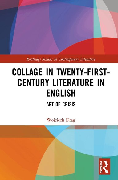 Wojciech Drag - Collage in Twenty-First-Century Literature in English, Inbunden