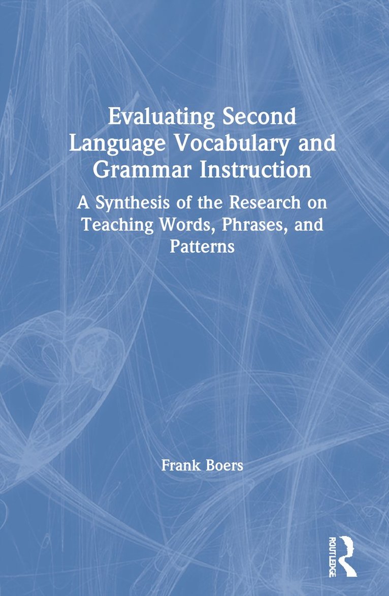 Evaluating Second Language Vocabulary and Grammar Instruction 1