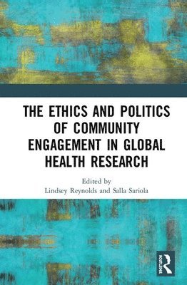 Ethics and Politics of Community Engagement in Global Health Research