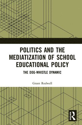 Politics and the Mediatization of School Educational Policy 1