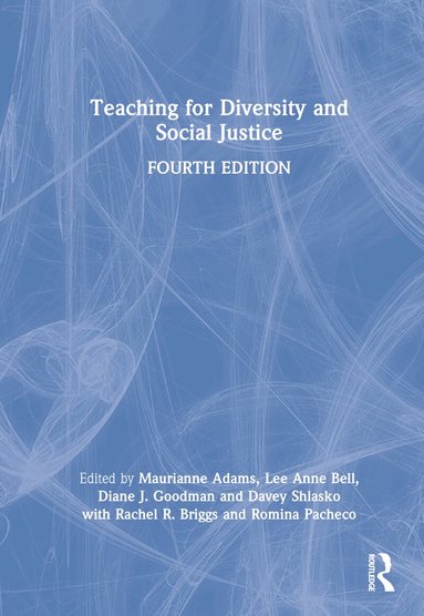 Maurianne Adams, Lee Anne Bell, Rachel R. Briggs, Diane J. Goodman, Romina Pacheco, Davey Shlasko - Teaching for Diversity and Social Justice, Inbunden