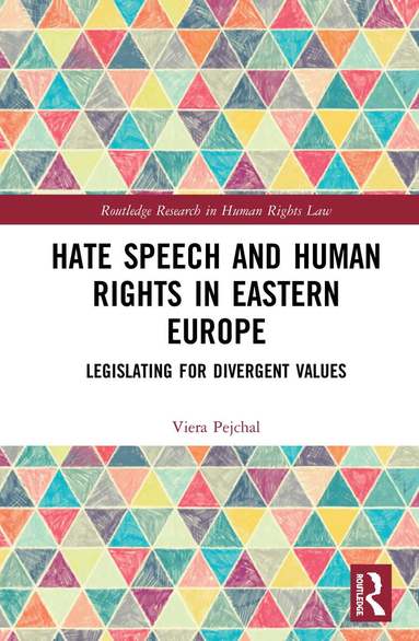 Viera Pejchal - Hate Speech and Human Rights in Eastern Europe, Inbunden