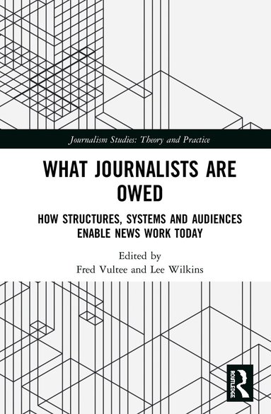 Fred Vultee, Lee Wilkins - What Journalists Are Owed, Inbunden