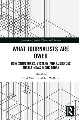 What Journalists Are Owed 1