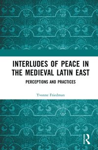 bokomslag Interludes of Peace in the Medieval Latin East