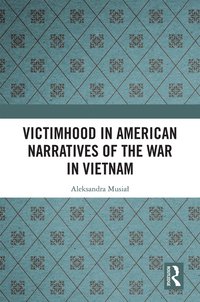 bokomslag Victimhood in American Narratives of the War in Vietnam