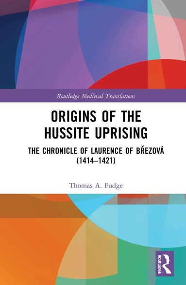 Thomas A. Fudge - Origins of the Hussite Uprising, Inbunden