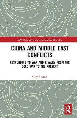 Guy Burton - China and Middle East Conflicts, Inbunden