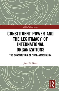 bokomslag Constituent Power and the Legitimacy of International Organizations