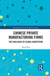 bokomslag Chinese Private Manufacturing Firms