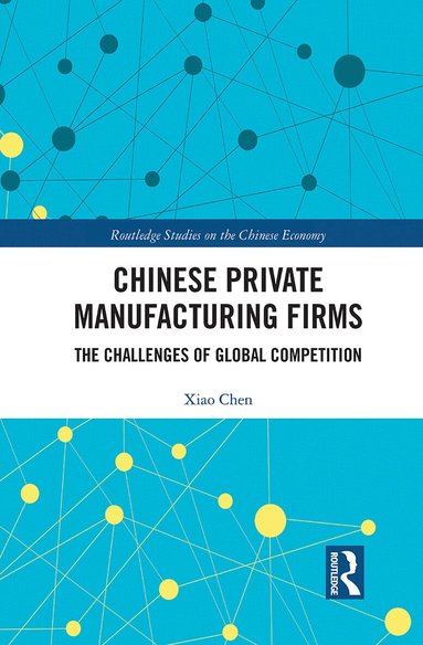 Xiao Chen - Chinese Private Manufacturing Firms, Häftad