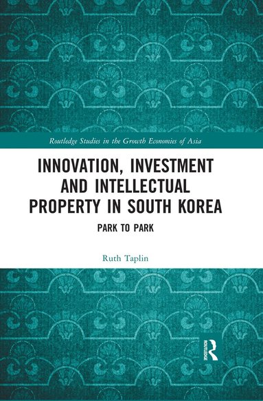 Ruth Taplin - Innovation, Investment and Intellectual Property in South Korea, Häftad