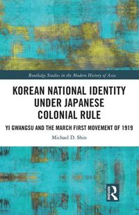 bokomslag Korean National Identity under Japanese Colonial Rule
