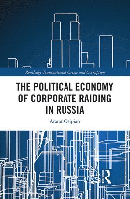 The Political Economy of Corporate Raiding in Russia 1