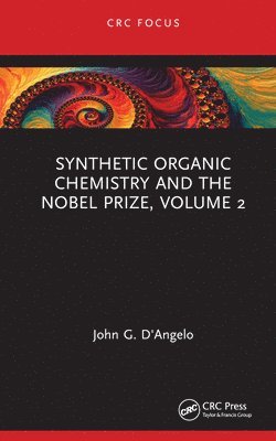 bokomslag Synthetic Organic Chemistry and the Nobel Prize, Volume 2