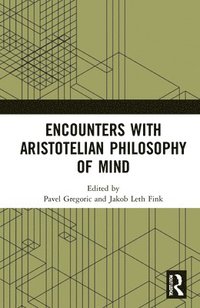 bokomslag Encounters with Aristotelian Philosophy of Mind