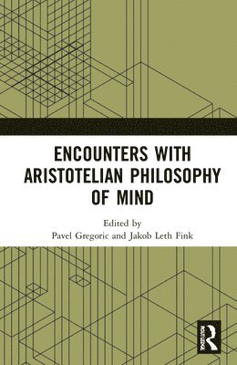 bokomslag Encounters with Aristotelian Philosophy of Mind