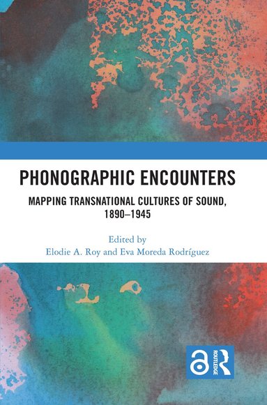 Elodie A. Roy, Eva Moreda Rodriguez - Phonographic Encounters, Inbunden