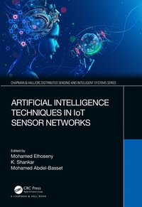 bokomslag Artificial Intelligence Techniques in IoT Sensor Networks