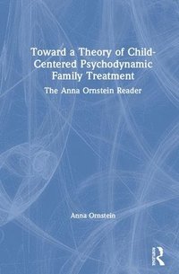 bokomslag Toward a Theory of Child-Centered Psychodynamic Family Treatment