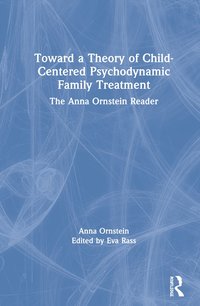 bokomslag Toward a Theory of Child-Centered Psychodynamic Family Treatment