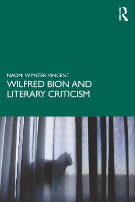 Wilfred Bion and Literary Criticism 1