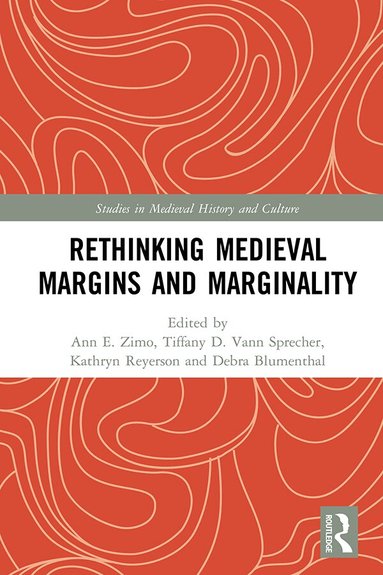 Ann Zimo, Tiffany Vann Sprecher, Kathryn Reyerson, Debra Blumenthal - Rethinking Medieval Margins and Marginality, Inbunden
