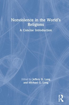 bokomslag Nonviolence in the Worlds Religions