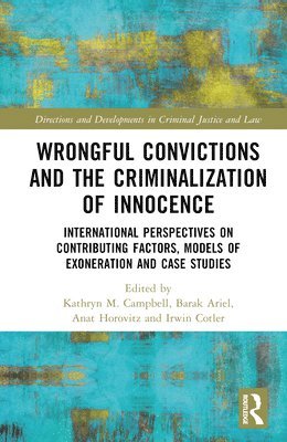 Wrongful Convictions and the Criminalization of Innocence 1