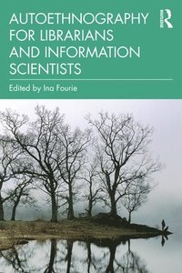 bokomslag Autoethnography for Librarians and Information Scientists