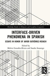 bokomslag Interface-Driven Phenomena in Spanish