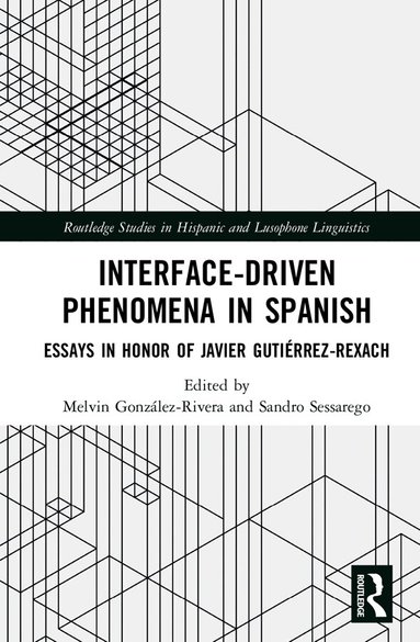 Melvin González-Rivera, Sandro Sessarego - Interface-Driven Phenomena in Spanish, Inbunden