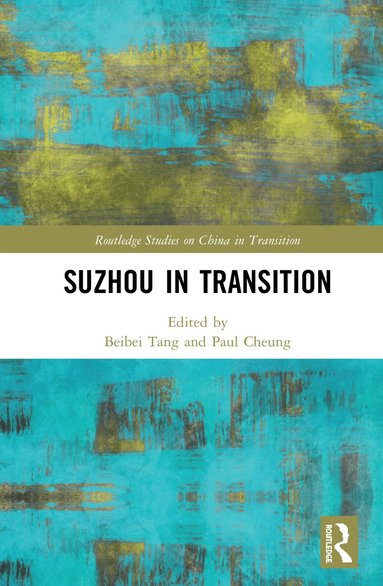 Beibei Tang, Paul Cheung - Suzhou in Transition, Inbunden