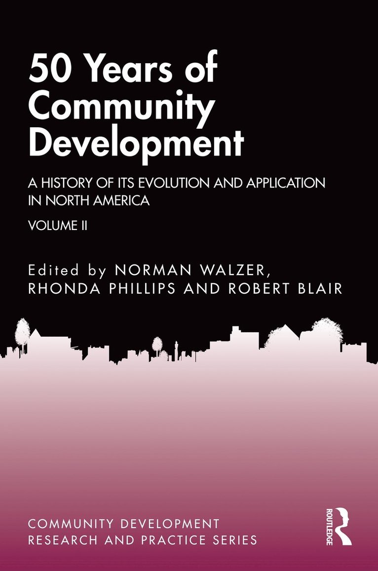 Norman Walzer, Rhonda Phillips, Robert Blair, USA) Walzer, Norman (Northern Illinois University, DeKalb, Illinois, USA; Purdue University, USA) Phillips, Rhonda (Purdue University - 50 Years of Community Development Vol II, Inbunden