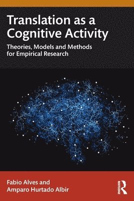 Fabio Alves, Amparo Hurtado Albir - Translation as a Cognitive Activity, Häftad
