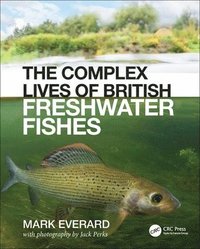 bokomslag The Complex Lives of British Freshwater Fishes