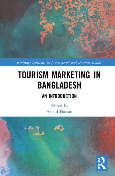 Azizul Hassan - Tourism Marketing in Bangladesh, Inbunden
