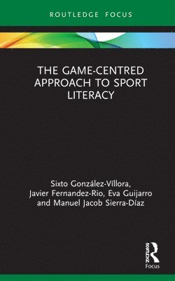 The Game-Centred Approach to Sport Literacy 1