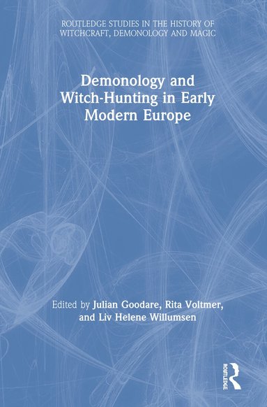 Julian Goodare, Rita Voltmer, Liv Helene Willumsen - Demonology and Witch-Hunting in Early Modern Europe, Inbunden