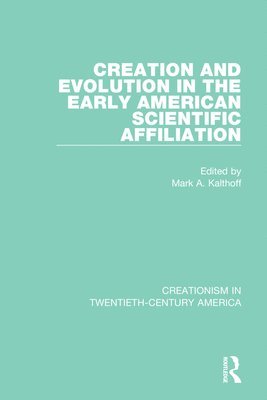 Creation and Evolution in the Early American Scientific Affiliation 1