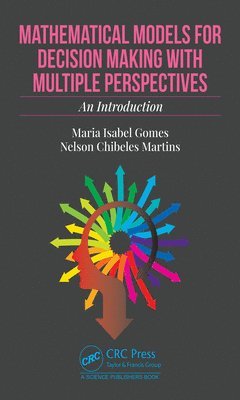 Maria Isabel Gomes, Nelson Chibeles Martins - Mathematical Models for Decision Making with Multiple Perspectives, Inbunden