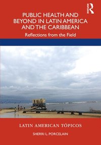 bokomslag Public Health and Beyond in Latin America and the Caribbean