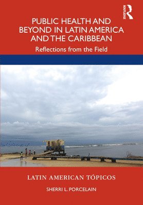 Public Health and Beyond in Latin America and the Caribbean 1