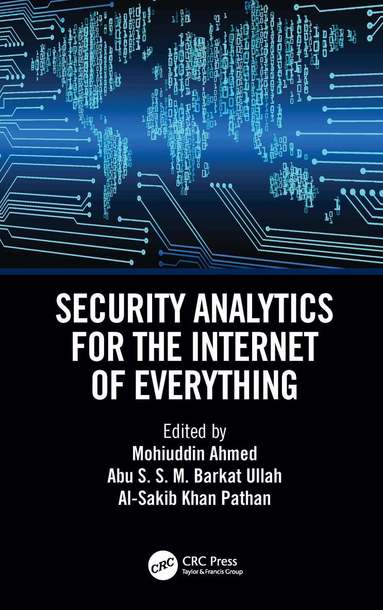 Mohuiddin Ahmed, Abu S.S.M Barkat Ullah, Al-Sakib Khan Pathan - Security Analytics for the Internet of Everything, Inbunden