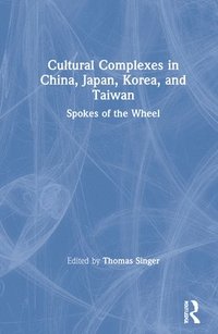 bokomslag Cultural Complexes in China, Japan, Korea, and Taiwan