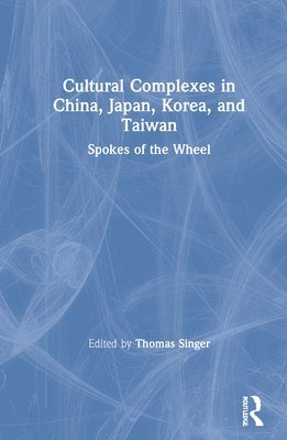 Cultural Complexes in China, Japan, Korea, and Taiwan 1