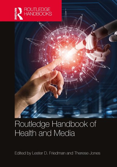 Lester D. Friedman, Therese Jones - Routledge Handbook of Health and Media, Inbunden