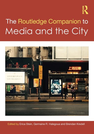 Erica Stein, Germaine R. Halegoua, Brendan Kredell - Routledge Companion to Media and the City, Inbunden
