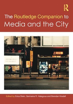 The Routledge Companion to Media and the City 1