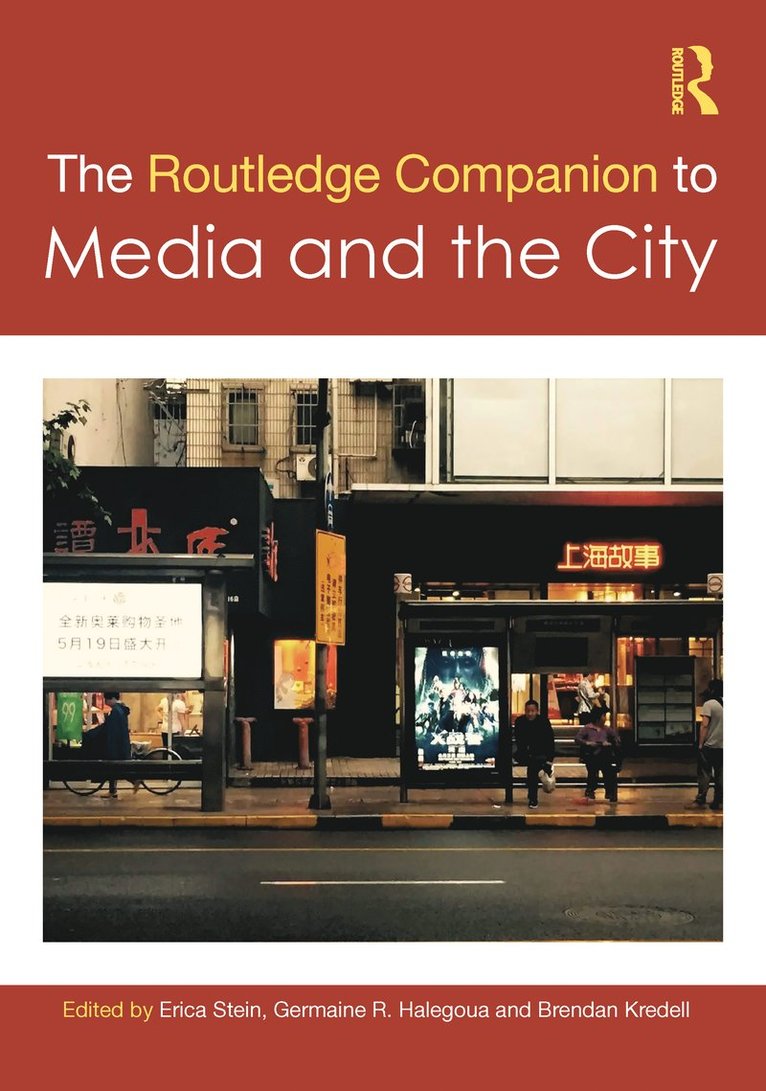 Erica Stein, Germaine R. Halegoua, Brendan Kredell, USA) Kredell, Brendan (Oakland University - Routledge Companion to Media and the City, Inbunden